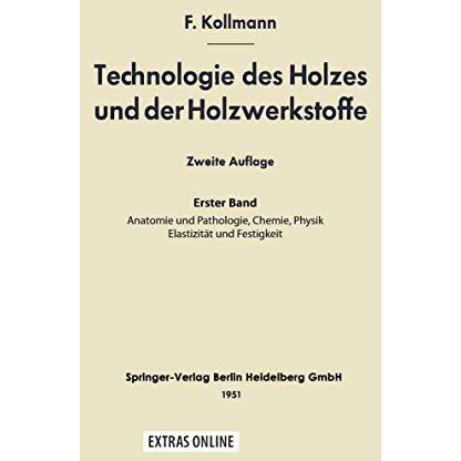 Technologie des Holzes und der Holzwerkstoffe: 1. Band [Paperback]