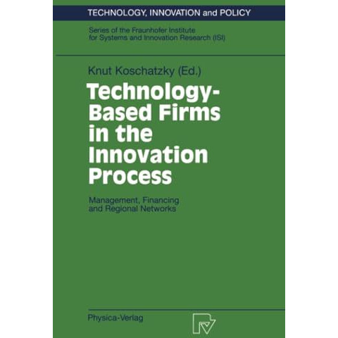 Technology-Based Firms in the Innovation Process: Management, Financing and Regi [Paperback]