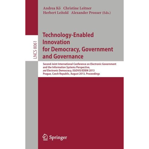 Technology-Enabled Innovation for Democracy, Government and Governance: Second J [Paperback]