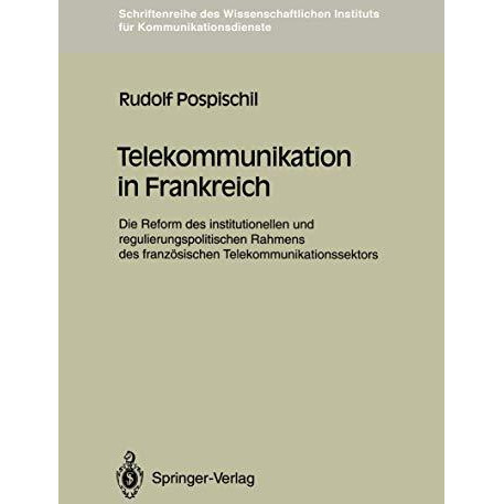 Telekommunikation in Frankreich: Die Reform des institutionellen und regulierung [Paperback]