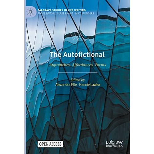 The Autofictional: Approaches, Affordances, Forms [Hardcover]