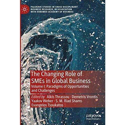 The Changing Role of SMEs in Global Business: Volume I: Paradigms of Opportuniti [Hardcover]