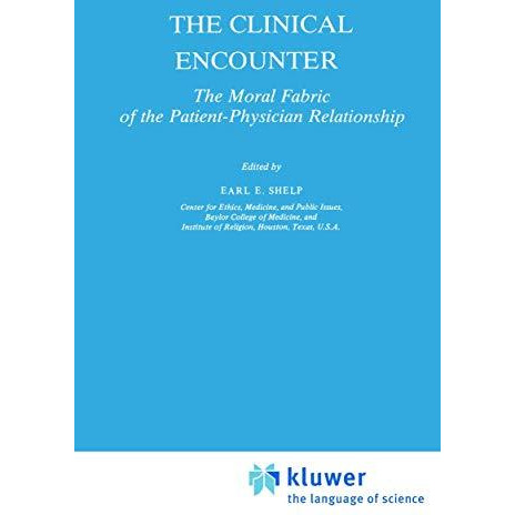 The Clinical Encounter: The Moral Fabric of the Patient-Physician Relationship [Hardcover]