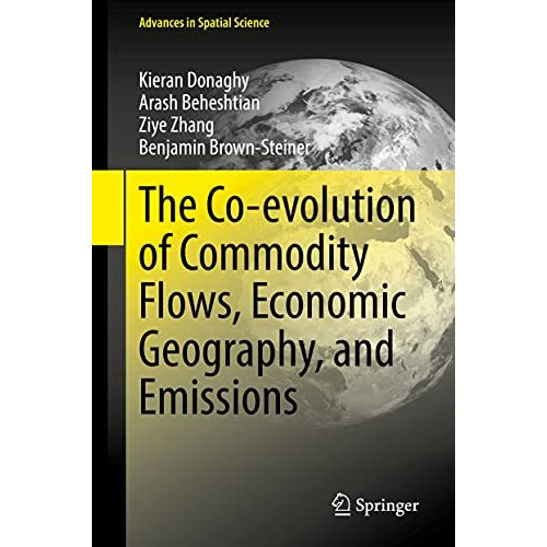 The Co-evolution of Commodity Flows, Economic Geography, and Emissions [Hardcover]