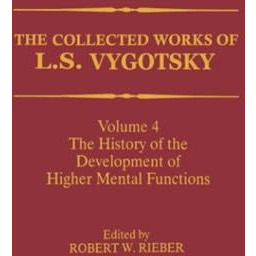 The Collected Works of L. S. Vygotsky: The History of the Development of Higher  [Paperback]