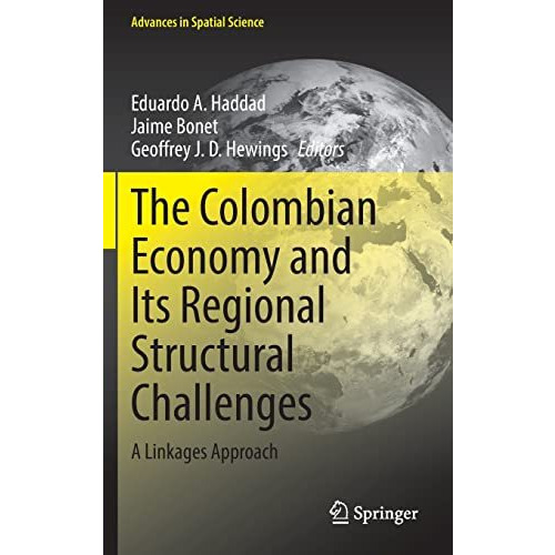 The Colombian Economy and Its Regional Structural Challenges: A Linkages Approac [Hardcover]