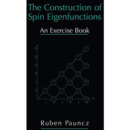 The Construction of Spin Eigenfunctions: An Exercise Book [Paperback]