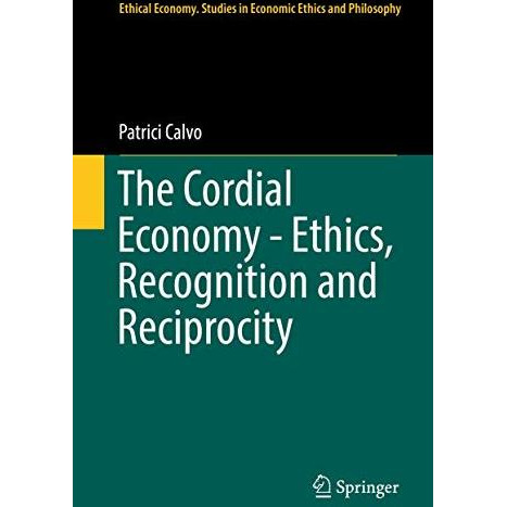 The Cordial Economy - Ethics, Recognition and Reciprocity [Hardcover]