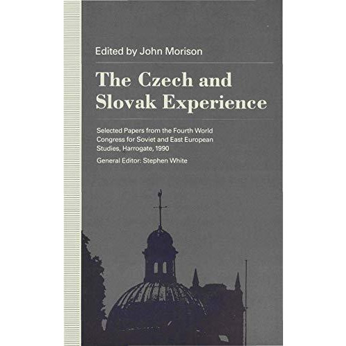 The Czech and Slovak Experience: Selected Papers from the Fourth World Congress  [Hardcover]