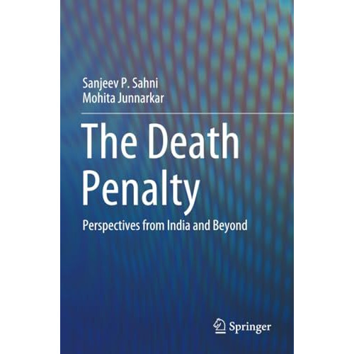 The Death Penalty: Perspectives from India and Beyond [Paperback]