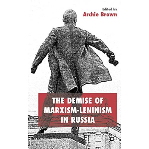 The Demise of Marxism-Leninism in Russia [Hardcover]