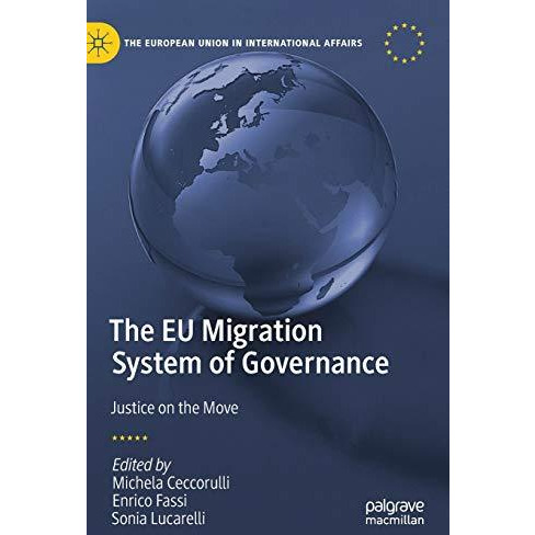 The EU Migration System of Governance: Justice on the Move [Hardcover]