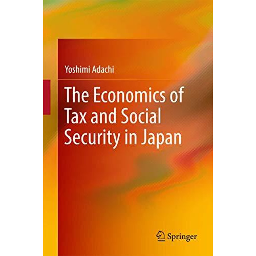 The Economics of Tax and Social Security in Japan [Hardcover]