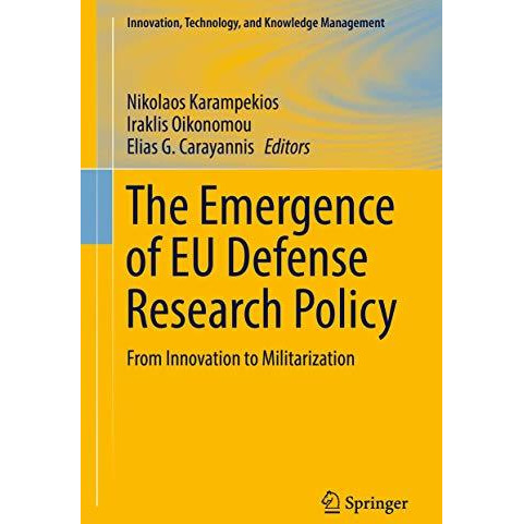 The Emergence of EU Defense Research Policy: From Innovation to Militarization [Hardcover]