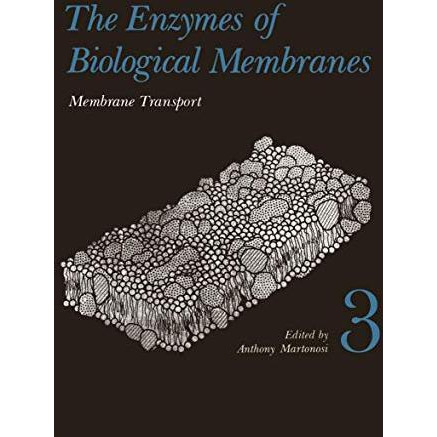 The Enzymes of Biological Membranes: Volume 3 Membrane Transport (FIRST EDITION) [Paperback]