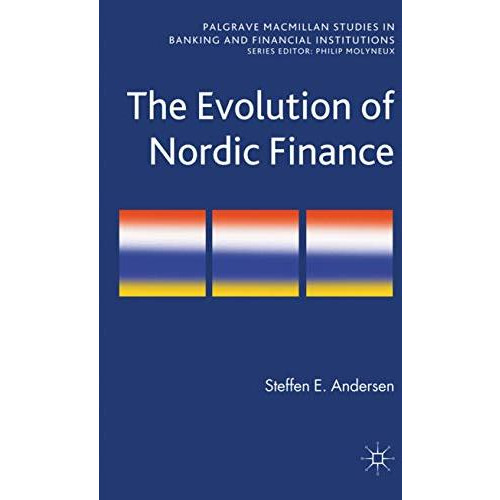 The Evolution of Nordic Finance [Hardcover]