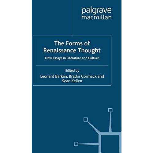 The Forms of Renaissance Thought: New Essays in Literature and Culture [Paperback]