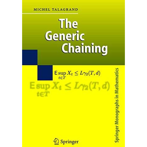 The Generic Chaining: Upper and Lower Bounds of Stochastic Processes [Hardcover]