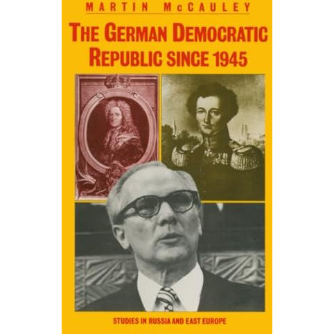 The German Democratic Republic since 1945 [Paperback]