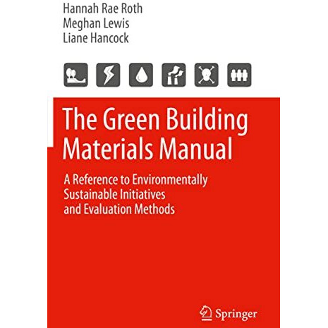 The Green Building Materials Manual: A Reference to Environmentally Sustainable  [Paperback]