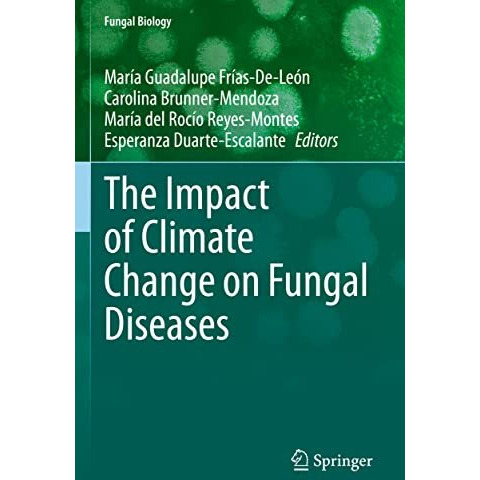 The Impact of Climate Change on Fungal Diseases [Paperback]