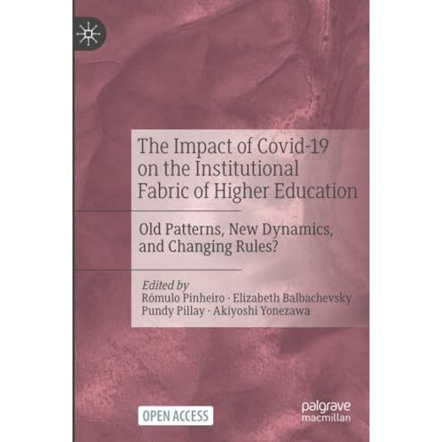 The Impact of Covid-19 on the Institutional Fabric of Higher Education: Old Patt [Paperback]