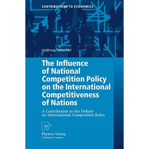 The Influence of National Competition Policy on the International Competitivenes [Hardcover]