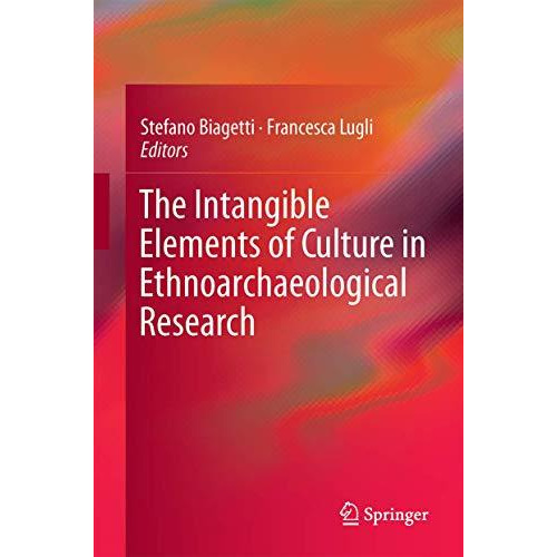 The Intangible Elements of Culture in Ethnoarchaeological Research [Hardcover]