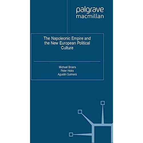 The Napoleonic Empire and the New European Political Culture [Paperback]