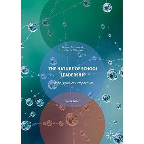 The Nature of School Leadership: Global Practice Perspectives [Hardcover]