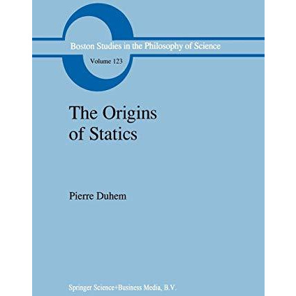 The Origins of Statics: The Sources of Physical Theory [Paperback]