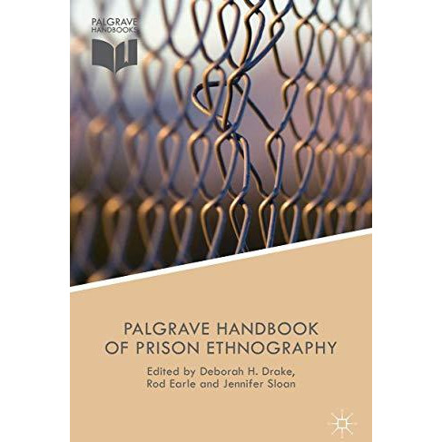 The Palgrave Handbook of Prison Ethnography [Hardcover]