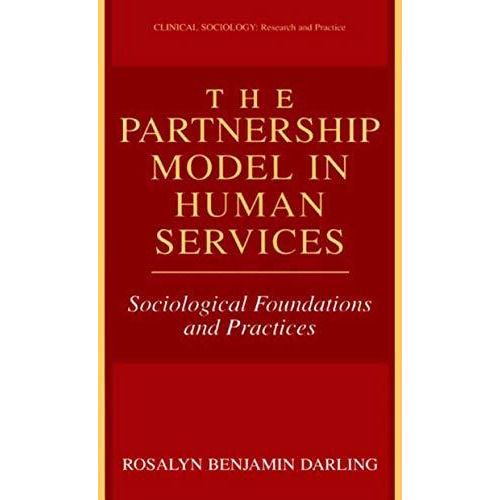 The Partnership Model in Human Services: Sociological Foundations and Practices [Paperback]