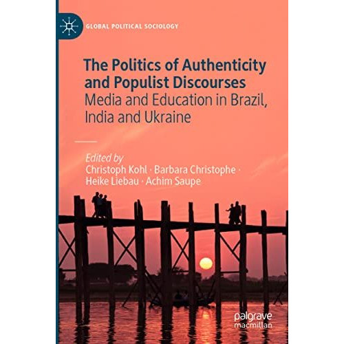 The Politics of Authenticity and Populist Discourses: Media and Education in Bra [Paperback]