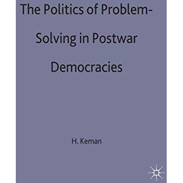 The Politics of Problem-Solving in Postwar Democracies [Hardcover]