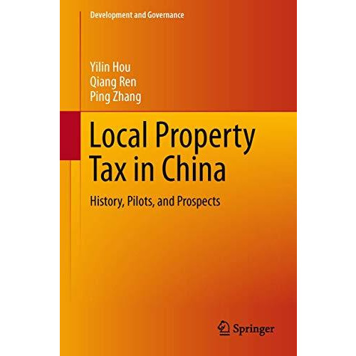 The Property Tax in China: History, Pilots, and Prospects [Hardcover]