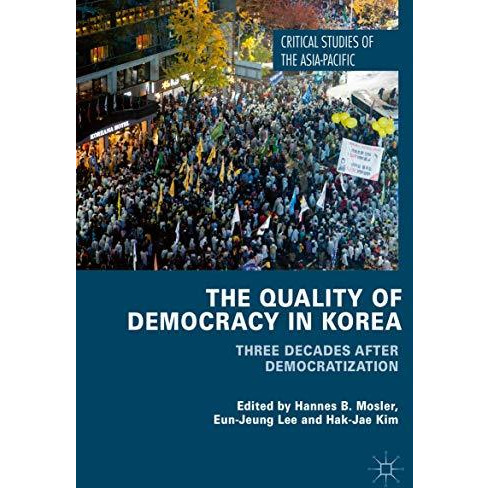 The Quality of Democracy in Korea: Three Decades after Democratization [Hardcover]