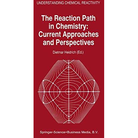 The Reaction Path in Chemistry: Current Approaches and Perspectives [Hardcover]