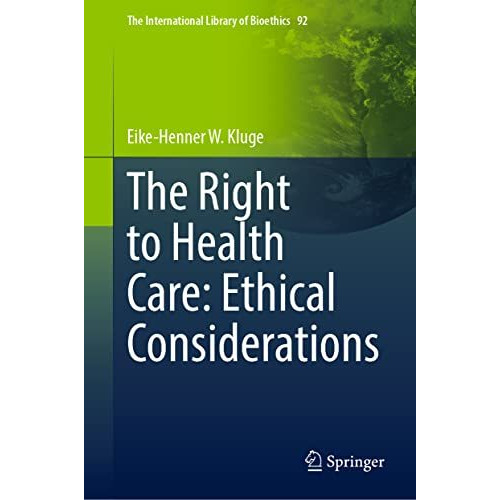 The Right to Health Care: Ethical Considerations [Hardcover]