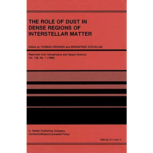 The Role of Dust in Dense Regions of Interstellar Matter: Proceedings of the Jen [Paperback]