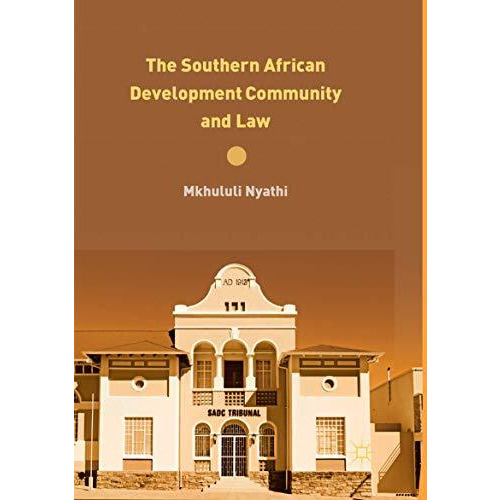 The Southern African Development Community and Law [Paperback]