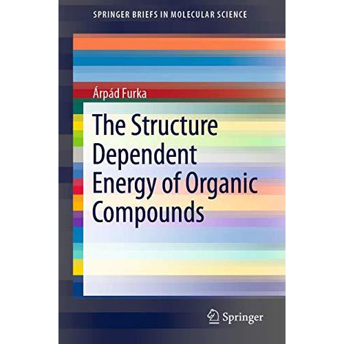 The Structure Dependent Energy of Organic Compounds [Paperback]