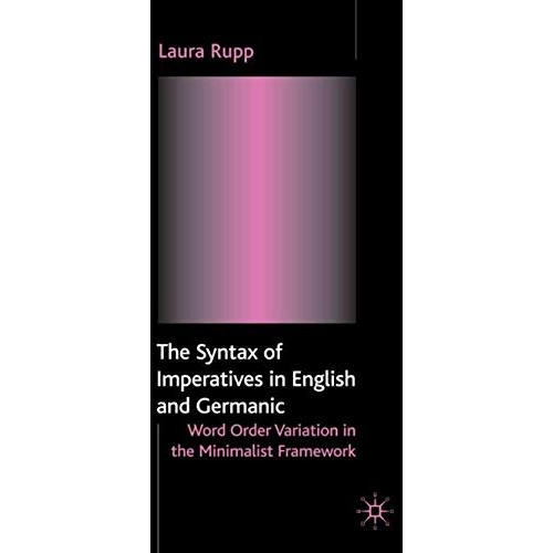 The Syntax of Imperatives in English and Germanic: Word Order Variation in the M [Hardcover]