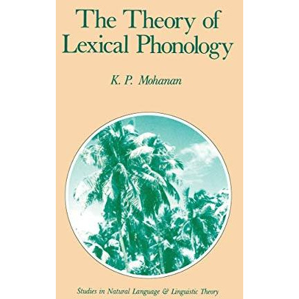 The Theory of Lexical Phonology [Paperback]