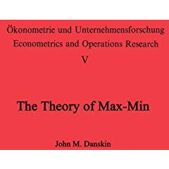 The Theory of Max-Min and its Application to Weapons Allocation Problems [Paperback]