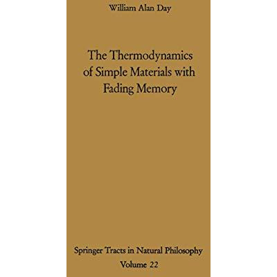 The Thermodynamics of Simple Materials with Fading Memory [Paperback]