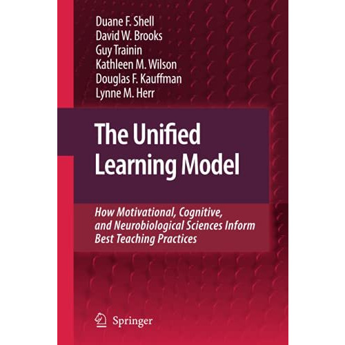 The Unified Learning Model: How Motivational, Cognitive, and Neurobiological Sci [Hardcover]