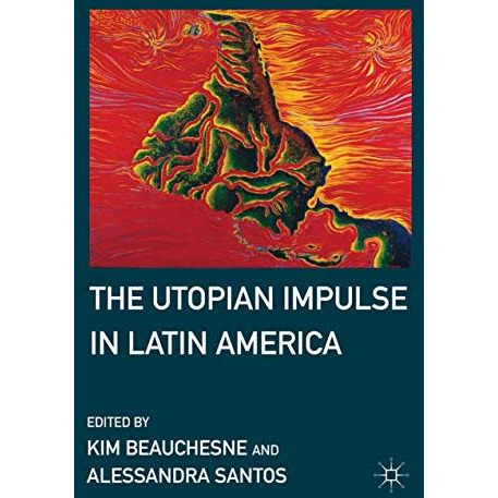 The Utopian Impulse in Latin America [Hardcover]