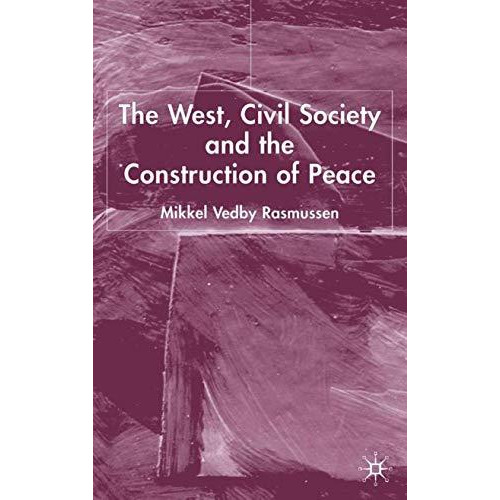 The West, Civil Society and the Construction of Peace [Hardcover]