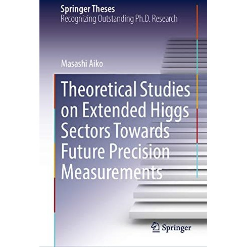 Theoretical Studies on Extended Higgs Sectors Towards Future Precision Measureme [Hardcover]